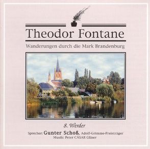 Wanderungen durch die Mark Brandenburg von Fontane,  Theodor, Gläser,  Peter Cäsar, Schoss,  Gunter, Unterlauf,  Ulrich, Wilke,  Udo M, Zschiedrich,  Alexander, Zschiedrich,  Gerda