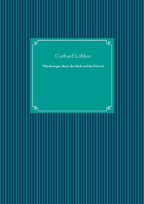 Wanderungen durch die Mark und das Ruhrtal von Löbker,  Gerhard, UG,  Nachdruck