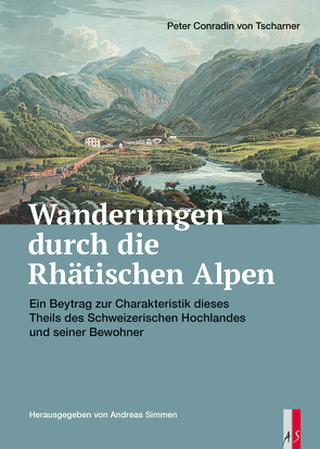 Wanderungen durch die Rhätischen Alpen von von Tscharner,  Peter Conradin