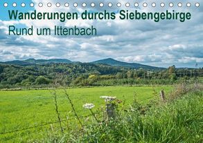 Wanderungen durchs Siebengebirge – Rund um Ittenbach (Tischkalender 2019 DIN A5 quer) von Leonhardy,  Thomas