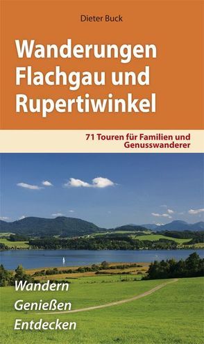 Wanderungen Flachgau und Rupertiwinkl von Buck,  Dieter