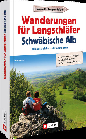 Wanderungen für Langschläfer auf der Schwäbischen Alb von Wittmann,  Uli