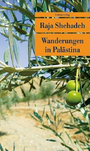 Wanderungen in Palästina von Shehadeh,  Raja