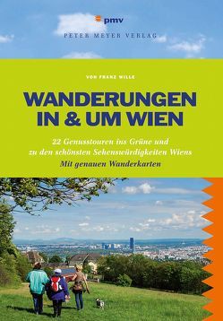 Wanderungen in & um Wien von Wille,  Franz