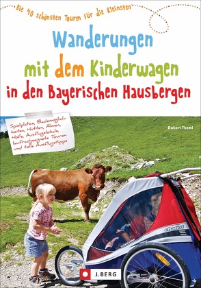 Wanderungen mit dem Kinderwagen Bayerische Hausberge von Theml,  Robert