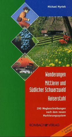 Wanderungen Mittlerer und Südlicher Schwarzwald – Kaiserstuhl von Myrtek,  Michael