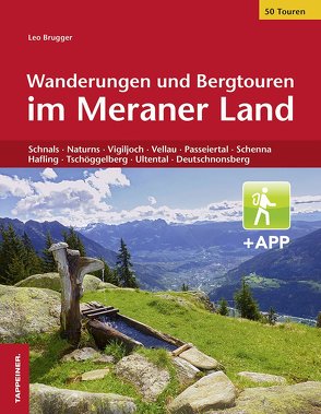 Wanderungen und Bergtouren im Meraner Land von Brugger,  Leo