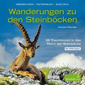 Wanderungen zu den Steinböcken von Baur,  Katrin Susanne, Reimer,  Michael, Wiesinger,  Andreas