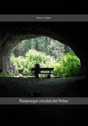 Wanderungen zwischen den Welten von Czichos,  Franz