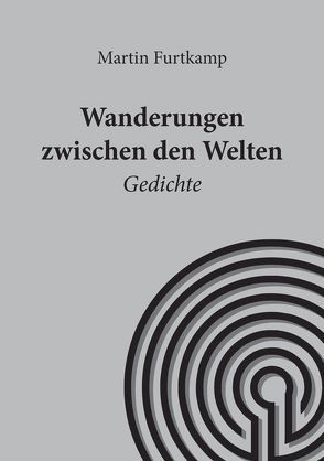 Wanderungen zwischen den Welten von Furtkamp,  Martin