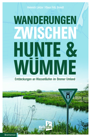 Wanderungen zwischen Hunte & Wümme von Brandt,  Klaus Fritz, Lintze,  Heinrich