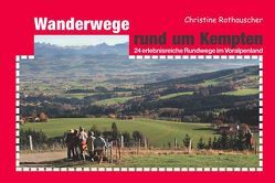 Wanderwege rund um Kempten von Lienert,  Ralf, Rothauscher,  Christine