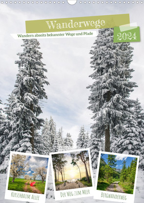 Wanderwege (Wandkalender 2024 DIN A3 hoch) von Gierok-Latniak,  Steffen