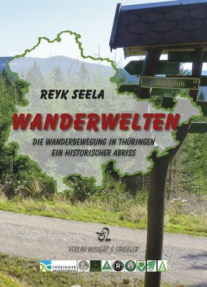 Wanderwelten von Lieberknecht,  Christine, Ramelow,  Bodo, Rauchfuß,  Hans-Ulrich, Seela,  Reyk