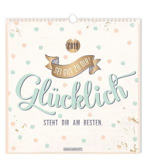 Wandkalender 2019 Sei gut zu dir!