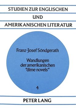 Wandlungen der amerikanischen dime novels von Soendgerath,  Franz-Josef