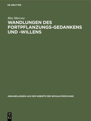 Wandlungen des Fortpflanzungs-Gedankens und -Willens von Marcuse,  Max