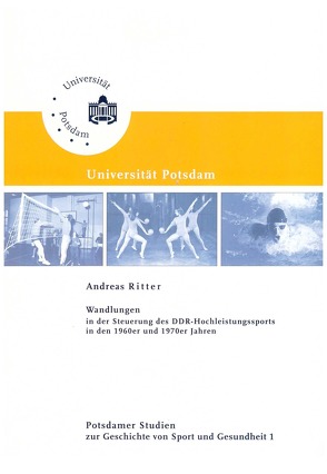 Wandlungen in der Steuerung des DDR-Hochleistungssports in den 1960er und 1970er Jahren von Ritter,  Andreas