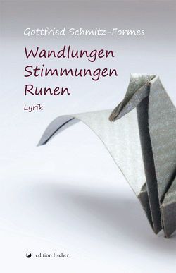 Wandlungen – Stimmungen – Runen von Schmitz-Formes,  Gottfried