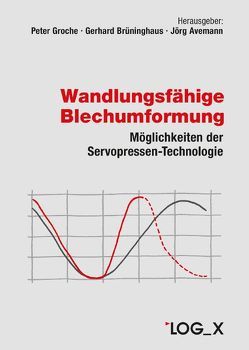 Wandlungsfähige Blechumformung von Avemann,  Jörg, Brüninghaus,  Gerhard, Groche,  Peter