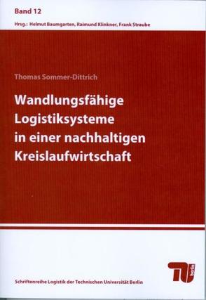 Wandlungsfähige Logistiksysteme in einer nachhaltigen Kreislaufwirtschaft von Sommer-Dittrich,  Thomas