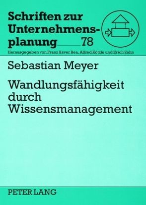 Wandlungsfähigkeit durch Wissensmanagement von Meyer,  Sebastian