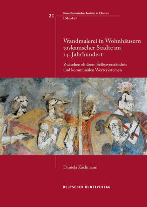 Wandmalerei in Wohnhäusern toskanischer Städte im 14. Jahrhundert von Zachmann,  Daniela