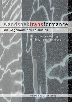 wandsbektransformance. Die Gegenwart des Kolonialen. von Jokinen, Uhlmann,  Gordon