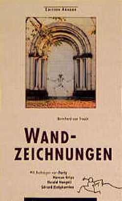 Wandzeichnungen von Forty, Krips,  Marcus, Naegeli,  Harald, Treeck,  Bernhard van, Zlotykamien,  Gerard