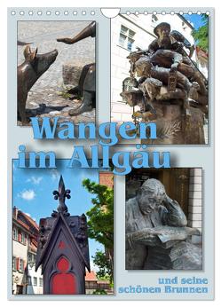 Wangen im Allgäu und seine schönen Brunnen (Wandkalender 2024 DIN A4 hoch), CALVENDO Monatskalender von J. Richtsteig,  Walter