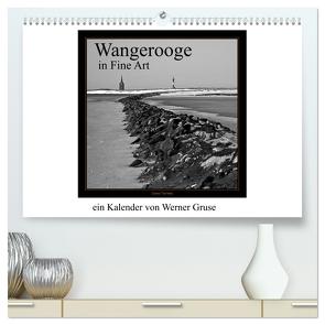 Wangerooge in Fine Art (hochwertiger Premium Wandkalender 2024 DIN A2 quer), Kunstdruck in Hochglanz von Gruse,  Werner