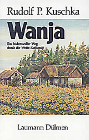 Wanja – Der Ukrainer von Kuschka,  Rudolf P