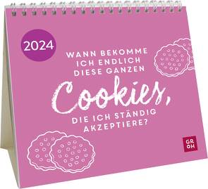 Wann bekomme ich endlich diese ganzen Cookies, die ich ständig akzeptiere? 2024 von Groh Verlag