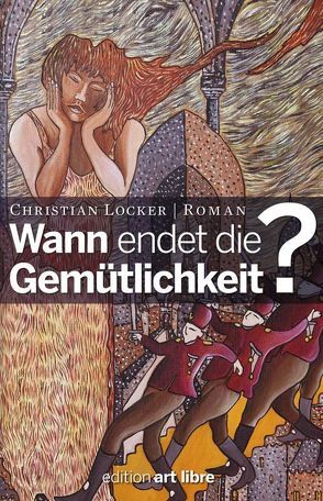 WANN ENDET DIE GEMÜTLICHKEIT? von Locker,  Christian