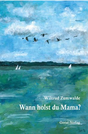 Wann holst du Mama? von Zumwalde,  Wiltrud