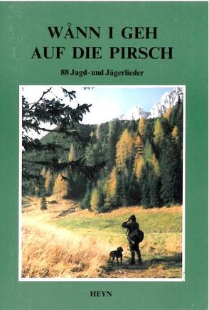 Wånn i geh auf die Pirsch von Anderluh,  Anton, Kärntner Volksliedwerk, Wulz,  Helmut