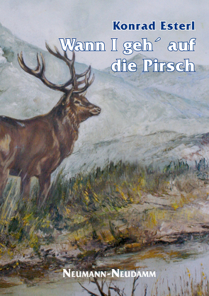 Wann I geh`aud die Pirsch von Esterl,  Konrad