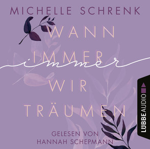 Wann immer wir träumen von Schepmann,  Hannah, Schrenk,  Michelle