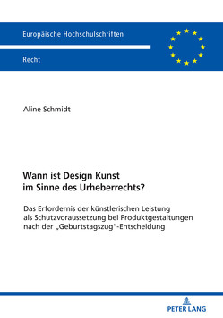 Wann ist Design Kunst im Sinne des Urheberrechts? von Schmidt,  Aline