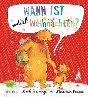 Wann ist endlich Weihnachten? von Braun,  Sebastien, Sperring,  Mark