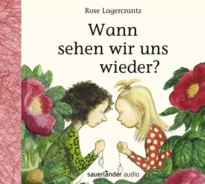 Wann sehen wir uns wieder? von Kutsch,  Angelika, Lagercrantz,  Rose, Steier,  Ulrich, Teichmüller,  Ilka