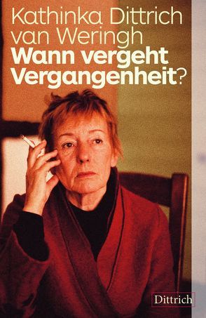 Wann vergeht Vergangenheit? von Dittrich van Weringh,  Kathinka