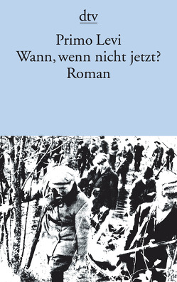 Wann, wenn nicht jetzt? von Kleiner,  Barbara, Levi,  Primo