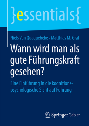 Wann wird man als gute Führungskraft gesehen? von Graf,  Matthias M., van Quaquebeke,  Niels Van