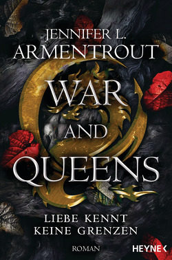 War and Queens – Liebe kennt keine Grenzen von Armentrout,  Jennifer L., Rebernik-Heidegger,  Sonja