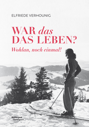 „War das – das Leben? Wohlan, noch einmal!“ von Verhounig,  Elfriede