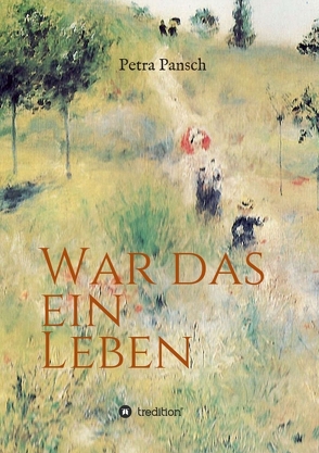 War das ein Leben von Pansch,  Petra