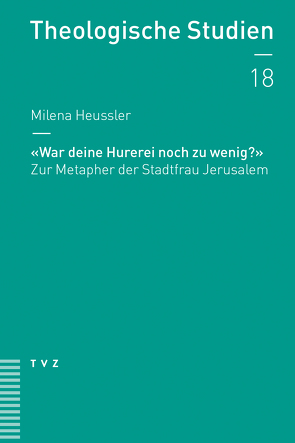 «War deine Hurerei noch zu wenig?» von Heussler,  Milena