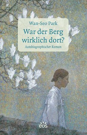 War der Berg wirklich dort? von Chang,  Young-Suk, Nojejl,  Regine, Park,  Wan-Seo