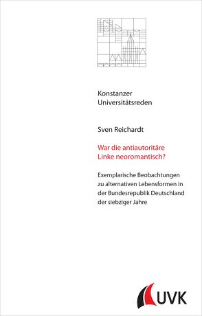 War die antiautoritäre Linke neoromantisch? von Reichardt,  Sven